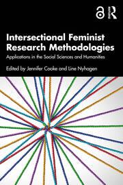 Intersectional Feminist Research Methodologies Applications in the Social Sciences and Humanities. Publisher: Routledgr 