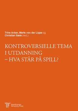 Kontroversielle tema i utdanning – hva står på spill?